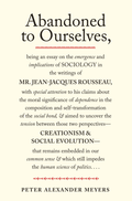 Marissa's Books & Gifts, LLC 9780300172058 Abandoned to Ourselves: Being an Essay on the Emergence and Implications of Sociology in the Writings of Mr. Jean-Jacques Rousseau