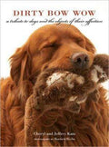 Marissa's Books & Gifts, LLC 9781580089661 Dirty Bow Wow: a Tribute to Dogs and the Objects of Their Affection