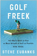 Marissa's Books & Gifts, LLC 9780307337436 Golf Freek: One Man's Quest to Play as Many Rounds of Golf as Possible for Free