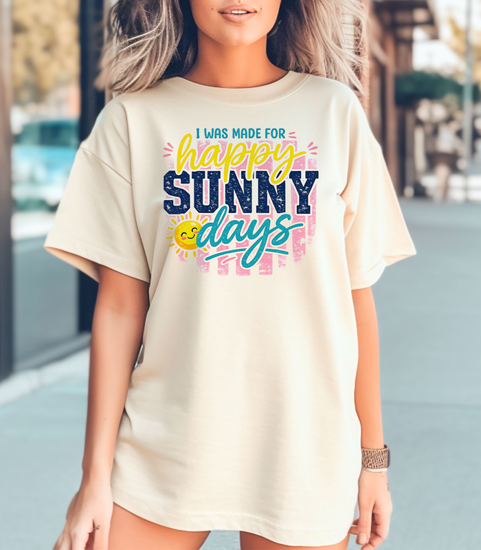 I was Made for Sunny Days T Shirt
